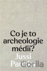 Co je to archeologie médií?
