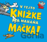 Tom & Jerry: V tejto knižke ma naháňa mačka!