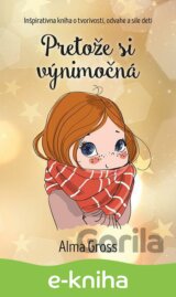 Pretože si výnimočná