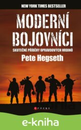 Moderní bojovníci - skutečné příběhy hrdinů