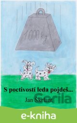 S poctivostí leda pojdeš!