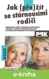 Jak (pře)žít se stárnoucími rodiči