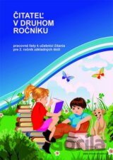 Čitateľ v druhom ročníku (Pracovné listy k učebnici čítania pre 2. ročník základných škôl)