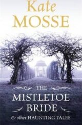 The Mistletoe Bride and Other Haunting Tales
