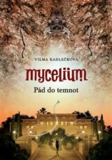 Mycelium III: Pád do temnot