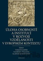 Úloha osobností a institucí v rozvoji vzdělanosti v evropském kontextu