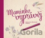 Maminko, vyprávěj
