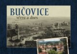 Bučovice včera a dnes