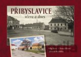 Přibyslavice včera a dnes