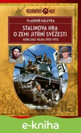 Stalinova hra o Zemi jitřní svěžesti: Korejská válka 1950–1953