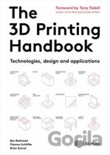 The 3D Printing Handbook
