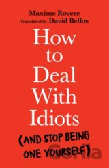 How to Deal With Idiots