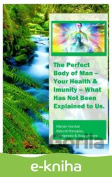 The Perfect Body of Man – Your Health & Imunity