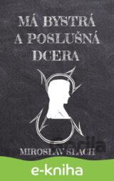 Má bystrá a poslušná dcera