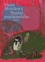 Neplač, muchomůrko