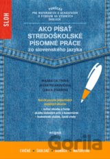 Ako písať stredoškolské písomné práce zo slovenského jazyka