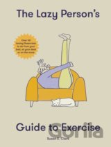 The Lazy Person's Guide to Exercise