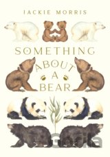 Something About A Bear