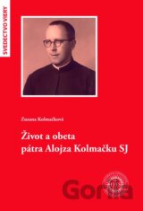 Život a obeta pátra Alojza Kolmačku SJ