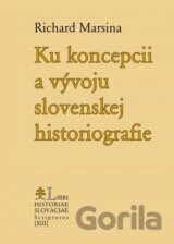 Ku koncepcii a vývoju slovenskej historiografie