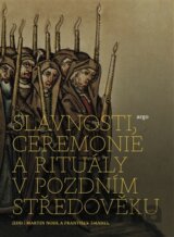 Slavnosti, ceremonie a rituály pozdního středověku