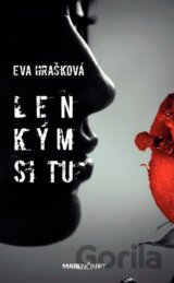 Len kým si tu