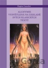 Alchymie vysvětlená na svých tradičních textech