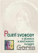 Pojetí svobody v dějinách a současnosti filosofie