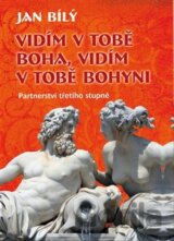 Vidím v tobě Boha, vidím v tobě Bohyni