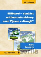 Billboard - součást outdoorové reklamy aneb Žijeme v džungli?