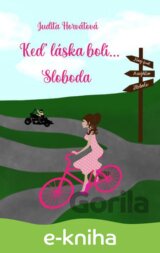 Keď láska bolí... Sloboda