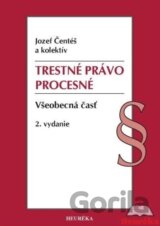 Trestné právo procesné. Všeobecná časť