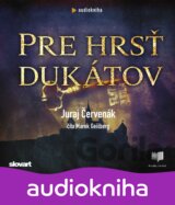 Pre hrsť dukátov