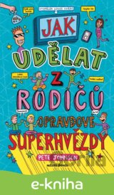 Jak udělat z rodičů opravdové superhvězdy