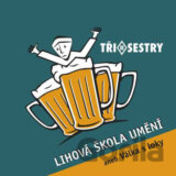 Tři sestry: Lihová škola umění LP