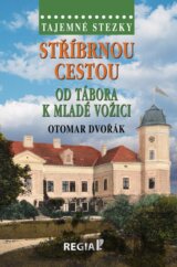 Stříbrnou cestou od Tábora k Mladé Vožici