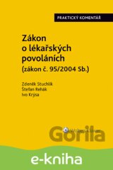 Zákon o lékařských povoláních (č. 95/2004 Sb.). Praktický komentář