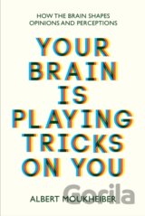 Your Brain Is Playing Tricks On You