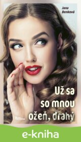 Už sa so mnou ožeň, drahý