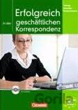 Erfolgreich in der Geschaftlichen Korrespondenz - Kursbuch mit CD-Rom