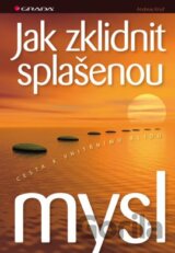 Jak zklidnit splašenou mysl