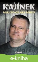 Jiří Kajínek – Můj život bez mříží