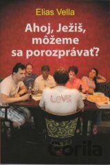 Ahoj, Ježiš, môžeme sa porozprávať?
