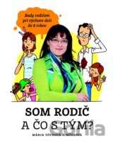 Som rodič a čo s tým?