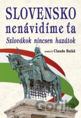 Slovensko nenávidíme ťa