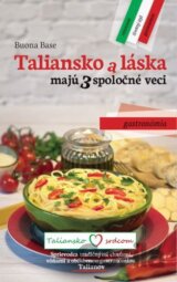 Taliansko a láska majú 3 spoločné veci: Gastronómia