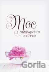 Moc obyčajného skutku
