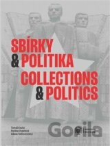 Sbírky a politika / Collections and Politics