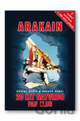 Arakain - 20 let natvrdo Fan Club
