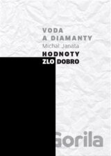 Voda a diamanty. Hodnoty - zlo - dobro